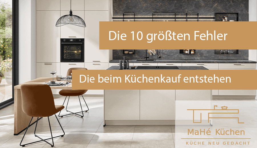 Vermeiden Sie die zehn größten Fehler beim Küchenkauf. Ratgeber und Tipps