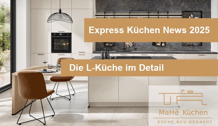 Die L-Küche von Express: offen, praktisch und perfekt für mehr Arbeitsfläche – Express Küchen News 2025