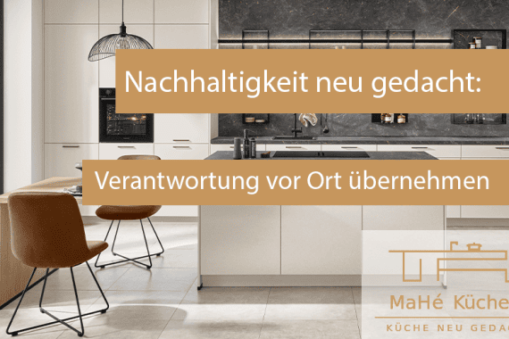 MaHé Küchen nachhaltigkeit und soziales engagement