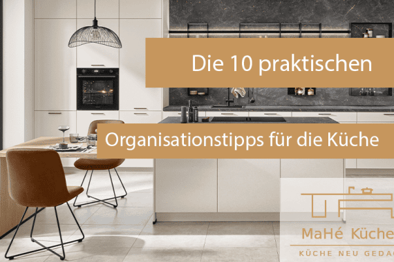 Die 10 besten Organisationstipps für die Küche: Ratgeber Küchenplanung